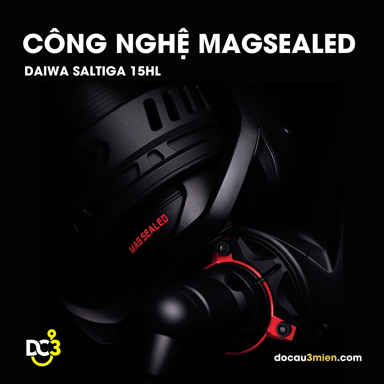 Công nghệ Magsealed của máy câu ngang Saltiga 15HL