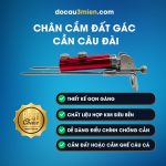 Đặc Trưng Chân Cắm Gác Cần Câu Đài