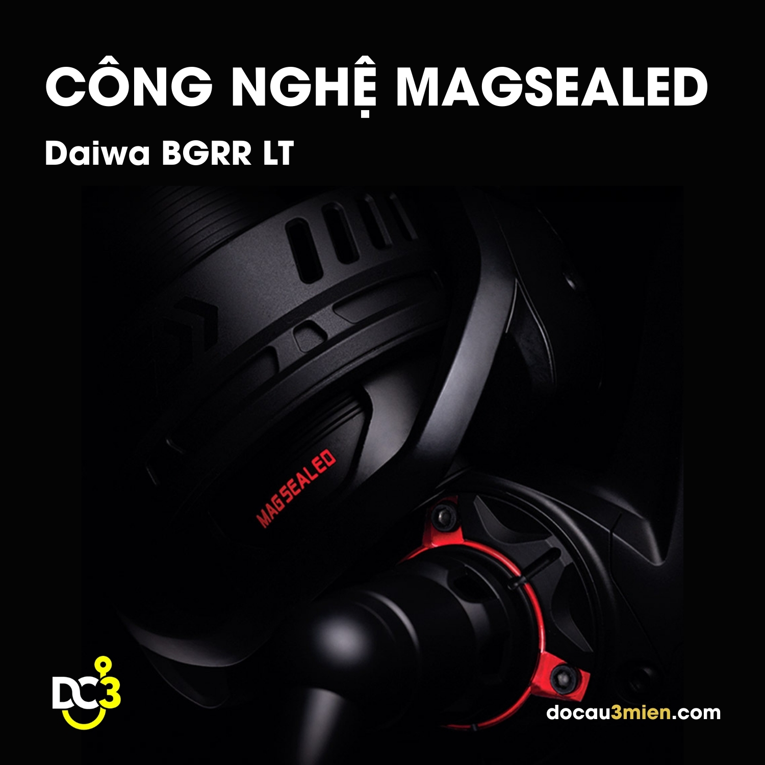 Công nghệ Magsealed máy câu đứng Daiwa BGRR LT 