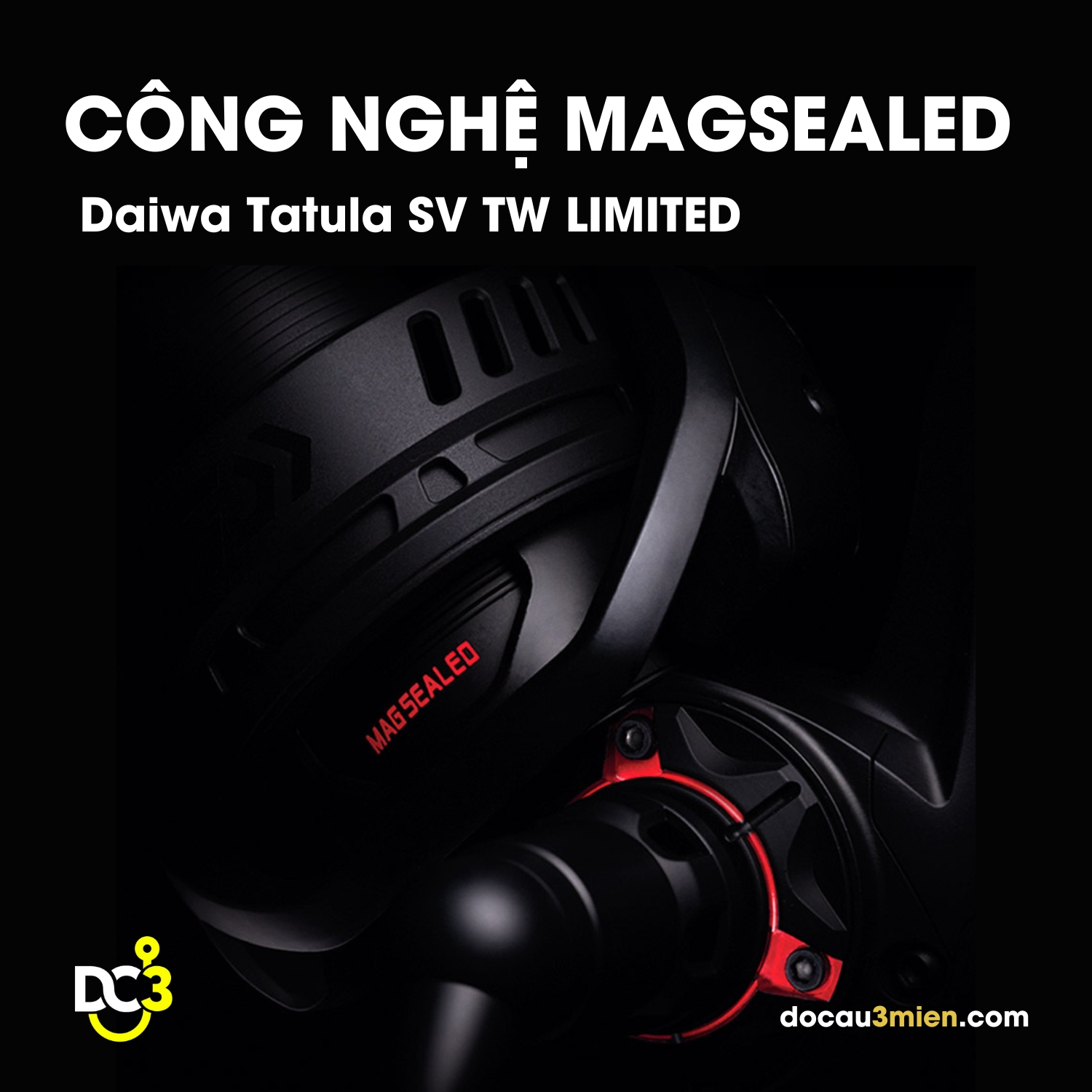 Công Nghệ Magsealed Daiwa Tatula SV TW Limited