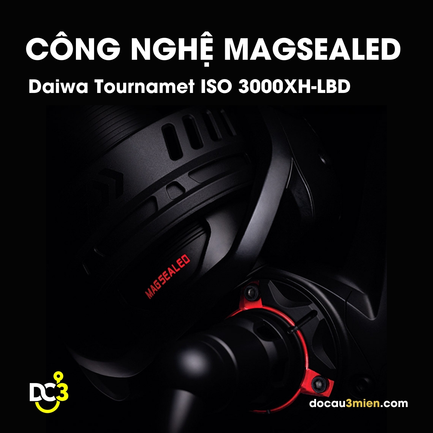 Công Nghệ Magsealed Của Máy Câu Đứng Daiwa Tournament ISO 3000XH-LBD