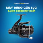 Máy Đứng Câu Lục Daiwa Crosscast Carp