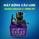 Máy Đứng Câu Lure Daiwa Legalis LT 1000D-XH