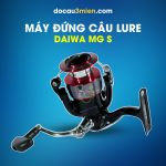 Máy Đứng Câu Lure Daiwa MG S