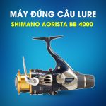 Máy câu đứng Shimano Aorista BB 4000 Dùng Câu Lure