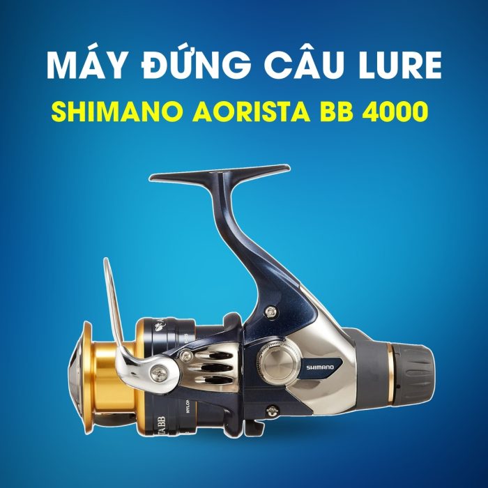 Máy câu đứng Shimano Aorista BB 4000 Dùng Câu Lure