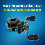 Máy Ngang Câu Lure Shimano Metanium HG Left