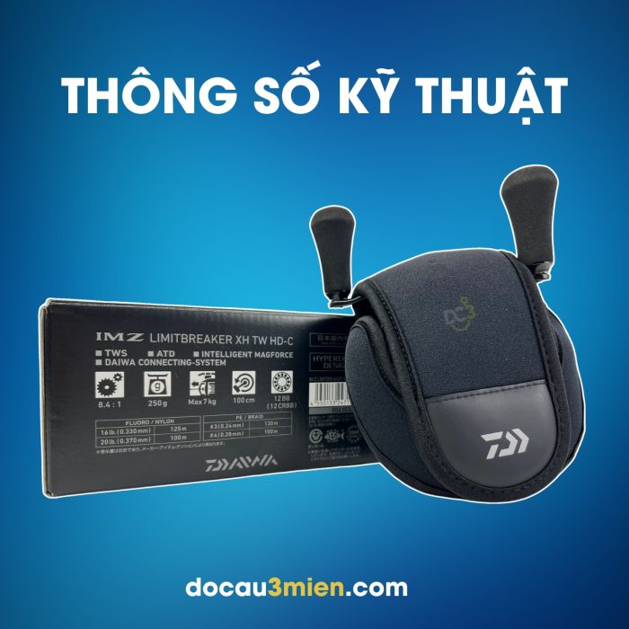 Thông Số Kĩ Thuật Máy Câu Daiwa IMZ XH TW HD-C LimitBreaker