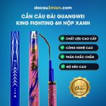 Ứng Dụng Cần Câu Đài GuangWei King Fighting 6H Hộp Xanh
