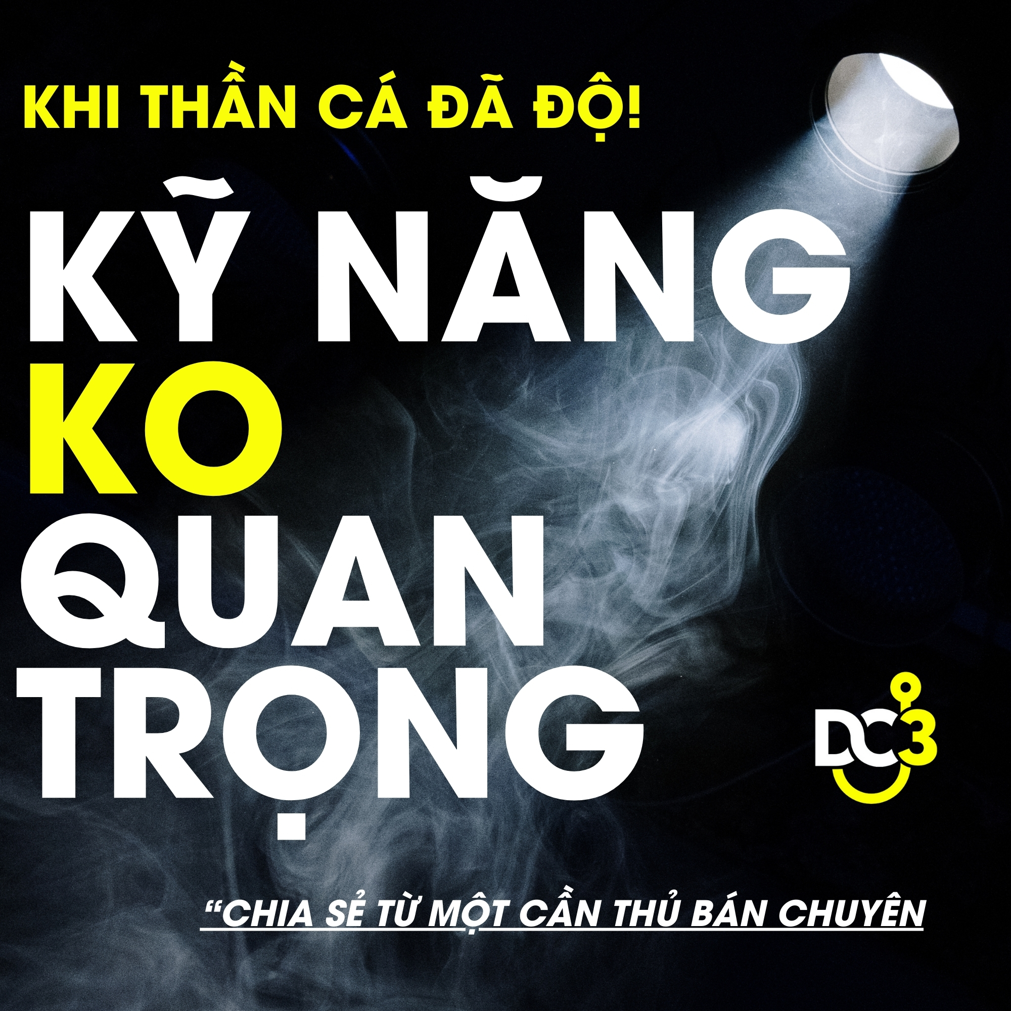 Kỹ năng câu quyết định hiệu quả câu cá