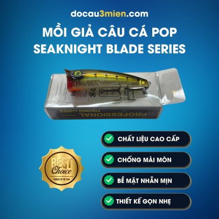 Đặc Trưng Mồi Giả Câu Cá POP Seaknight blade Series