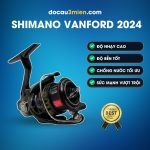 Ứng Dụng Máy Câu Đứng Shimano Vanford All New 2024