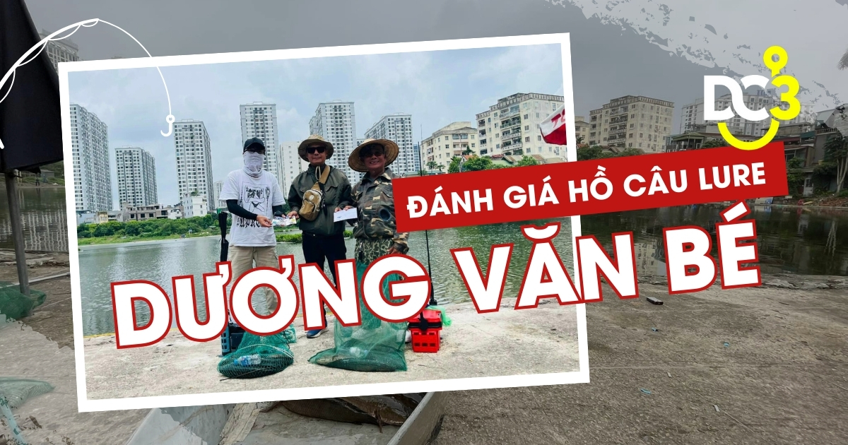 Đánh giá hồ câu dịch vụ Dương Văn Bé