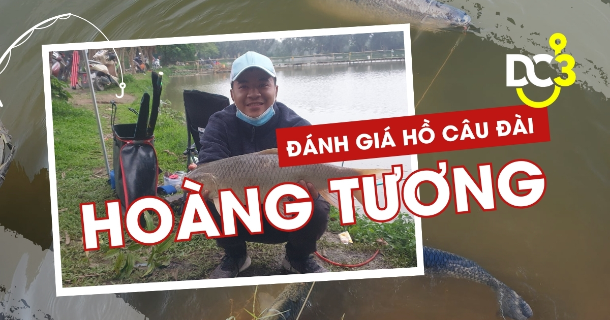 Đánh giá hồ câu dịch vụ Hoàng Tương