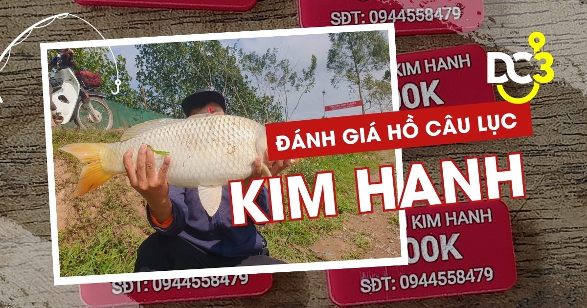 Đánh giá hồ câu dịch vụ Kim Hanh