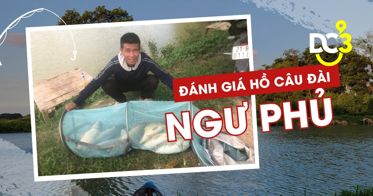 Đánh giá hồ câu dịch vụ Ngư Phủ