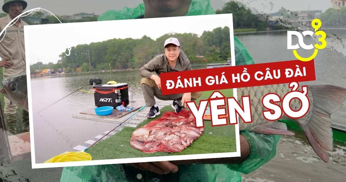 Đánh giá hồ câu dịch vụ Yên Sở