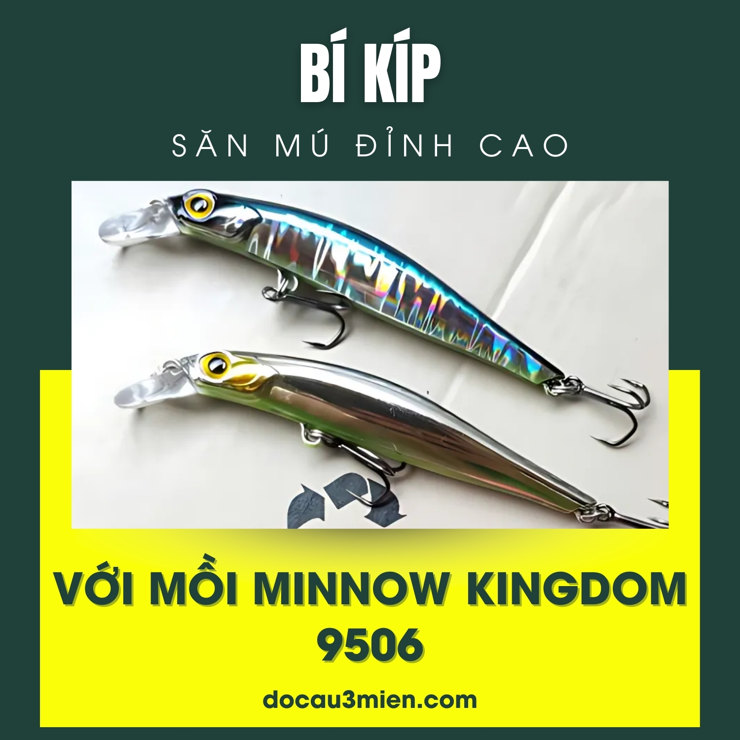 Bí kíp săn mú đỉnh cao với mồi Minnow Kingdom 9506